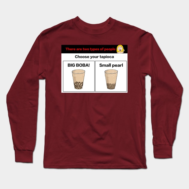 Choose Your Tapioca Long Sleeve T-Shirt by Shaogao